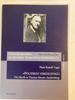 Bild des Verkufers fr Politisch verdchtig!": Die Musik in Thomas Manns 'Zauberberg'. zum Verkauf von Plurabelle Books Ltd