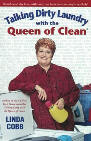 Bild des Verkufers fr Talking Dirty Laundry With The Queen Of Clean zum Verkauf von Reliant Bookstore