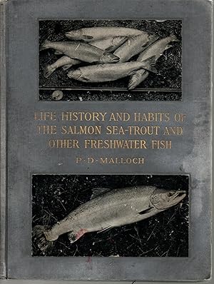 Image du vendeur pour Life-History and Habits of the Salmon, Sea-Trout, Trout, and other Freshwater Fish mis en vente par Browsers Books