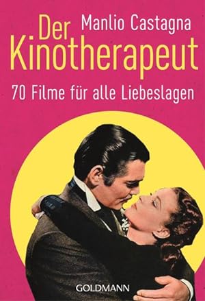 Der Kinotherapeut 70 Filme für alle Liebeslagen