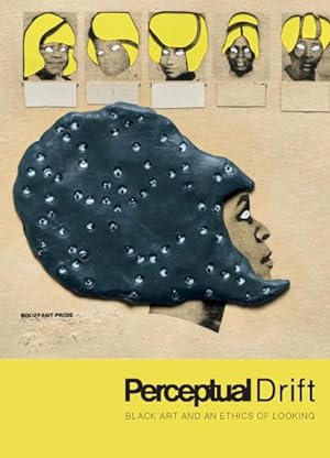Seller image for Perceptual Drift : Black Art and an Ethics of Looking for sale by GreatBookPrices