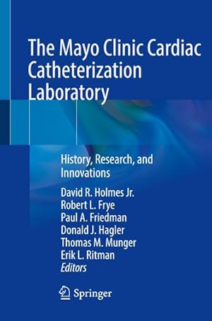 Seller image for The Mayo Clinic Cardiac Catheterization Laboratory : History, Research, and Innovations for sale by AHA-BUCH GmbH