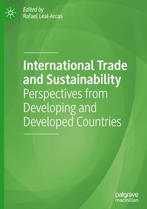 Bild des Verkufers fr International Trade and Sustainability : Perspectives from Developing and Developed Countries zum Verkauf von AHA-BUCH GmbH