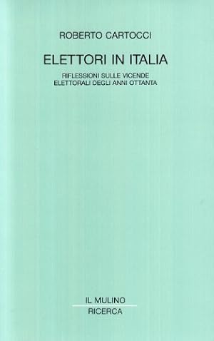 Elettori in Italia. Riflessioni sulle vicende elettorali degli anni Ottanta