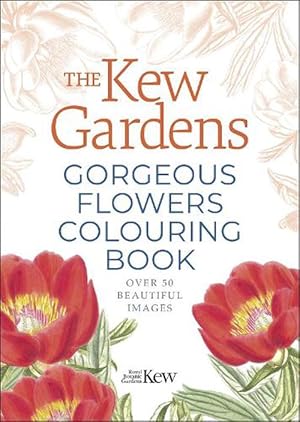 Seller image for The Kew Gardens Gorgeous Flowers Colouring Book (Paperback) for sale by Grand Eagle Retail