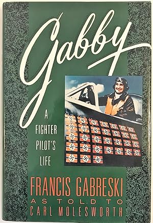 Imagen del vendedor de Gabby: A Fighter Pilot's Life a la venta por The Aviator's Bookshelf
