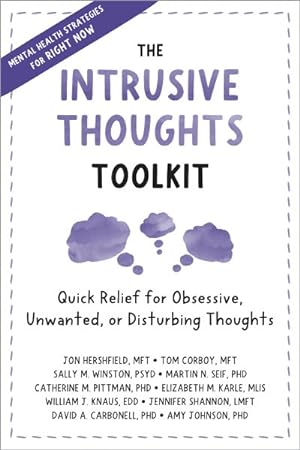 Bild des Verkufers fr Intrusive Thoughts Toolkit : Quick Relief for Obsessive, Unwanted, or Disturbing Thoughts zum Verkauf von GreatBookPrices