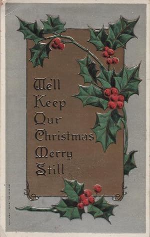 Imagen del vendedor de Christmas postcard: We'll Keep Our Christmas Merry Still a la venta por Mobyville