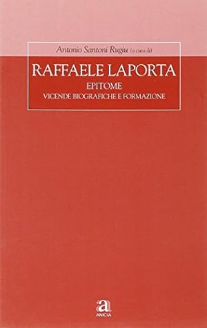 Raffaele La Porta. Epitome. Vicende biografiche e formazione