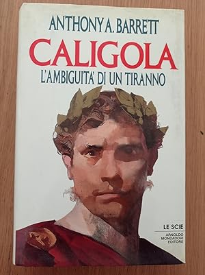 Caligola. L\'ambiguità di un tiranno