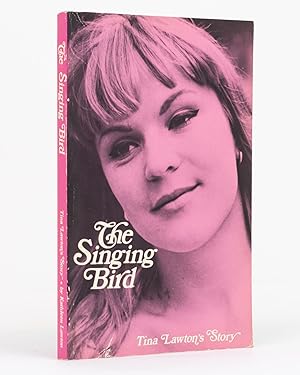 Bild des Verkufers fr The Singing Bird. Tina Lawton's Story zum Verkauf von Michael Treloar Booksellers ANZAAB/ILAB