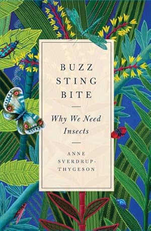 Seller image for Buzz, Sting, Bite : Why We Need Insects for sale by GreatBookPrices