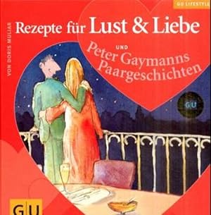 Imagen del vendedor de Rezepte fr Lust & Liebe (GU Altproduktion) a la venta por Versandantiquariat Felix Mcke