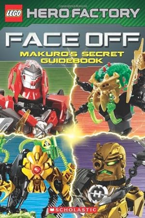 Seller image for LEGO Hero Factory: Face Off! - Makuro's Secret Guidebook for sale by Reliant Bookstore