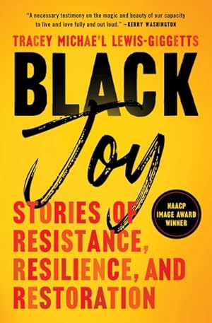 Seller image for Black Joy : Stories of Resistance, Resilience, and Restoration for sale by GreatBookPrices