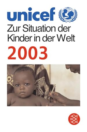 Bild des Verkufers fr Zur Situation der Kinder in der Welt 2003 (Fischer Sachbcher) zum Verkauf von Versandantiquariat Felix Mcke