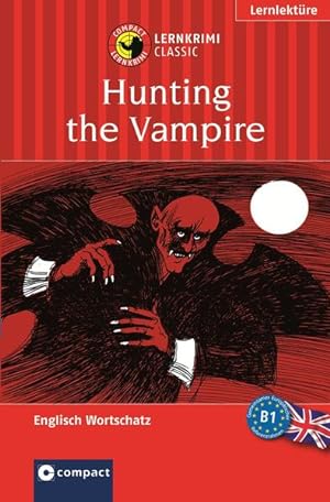 Hunting the Vampire (Compact Lernkrimi). Lernziel Englisch Grundwortschatz - Niveau B1