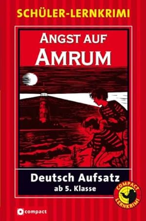 Bild des Verkufers fr Angst auf Amrum: Schler-Lernkrimi: Deutsch Aufsatz: Aufsatz ab 5. Klasse zum Verkauf von Versandantiquariat Felix Mcke