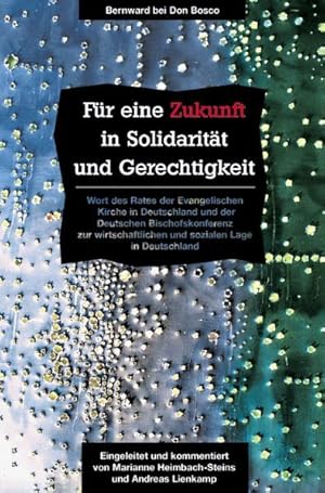 Bild des Verkufers fr Fr eine Zukunft in Solidaritt und Gerechtigkeit: Wort des Rates der Evangelischen Kirche in Deutschland und der Deutschen Bischofskonferenz zur wirtschaftlichen und sozialen Lage in Deutschland zum Verkauf von Versandantiquariat Felix Mcke