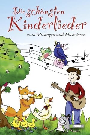 Bild des Verkäufers für Die schönsten Kinderlieder zum Singen und Musizieren zum Verkauf von Versandantiquariat Felix Mücke