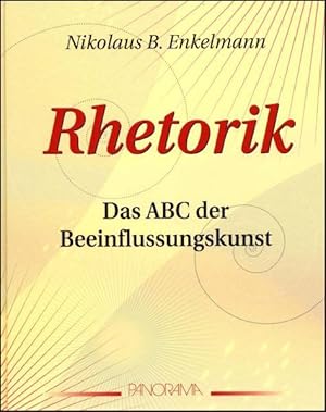 Image du vendeur pour Rhetorik: berzeugen - aber wie? Das ABC der Beeinflussungskunst mis en vente par Versandantiquariat Felix Mcke