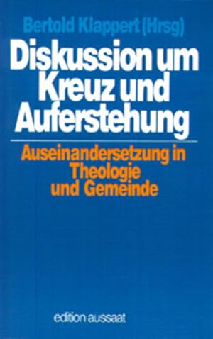 Bild des Verkufers fr Diskussion um Kreuz und Auferstehung. Auseinandersetzung in Theologie und Gemeinde zum Verkauf von Versandantiquariat Felix Mcke