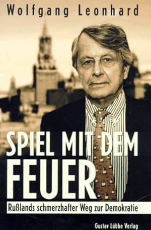 Bild des Verkufers fr Spiel mit dem Feuer: Russlands schmerzhafter Weg zur Demokratie zum Verkauf von Versandantiquariat Felix Mcke