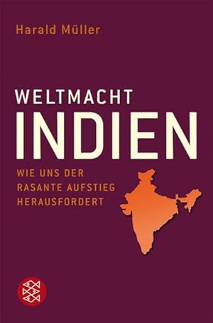 Seller image for Weltmacht Indien: Wie uns der rasante Aufstieg herausfordert (Fischer Ratgeber) for sale by Versandantiquariat Felix Mcke