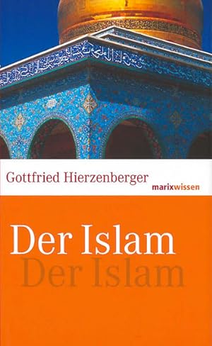 Image du vendeur pour Der Islam (marixwissen) mis en vente par Versandantiquariat Felix Mcke