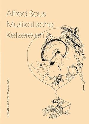 Bild des Verkufers fr Musikalische Ketzereien: Eine vergngliche Lektre zum Thema Musiker, Dirigenten, Musikkritiker, Konzerte uvm. zum Verkauf von Versandantiquariat Felix Mcke