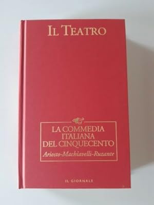 IL TEATRO VOL. 8 LA COMMEDIA ITALIANA DEL CINQUECENTO Ariosto - Machiavelli - Ruzante