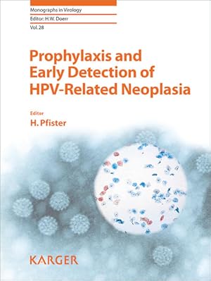 Image du vendeur pour Prophylaxis and Early Detection of HPV-Related Neoplasia (Monographs in Virology, Band 28) mis en vente par Versandantiquariat Felix Mcke
