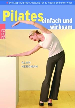 Seller image for Pilates einfach und wirksam: Die Step-by-Step-Anleitung fr zu Hause und unterwegs for sale by Versandantiquariat Felix Mcke