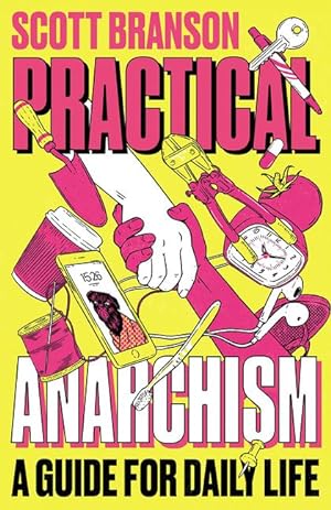 Bild des Verkufers fr Practical Anarchism: A Guide for Daily Life zum Verkauf von moluna