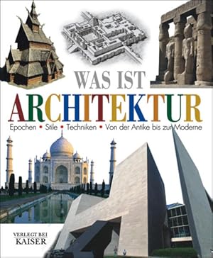 Image du vendeur pour Was ist Architektur: Epochen - Stile - Techniken - Von der Antike bis zur Moderne mis en vente par Versandantiquariat Felix Mcke