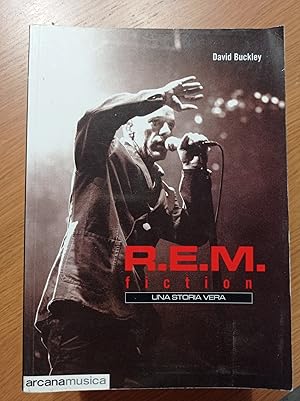 R.E.M. Fiction. Una storia vera