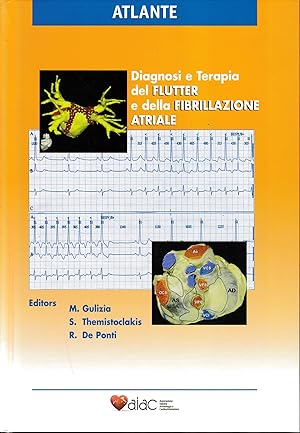 Atlante. Diagnosi e Terapia del Flutter e della Fibrillazione Atriale