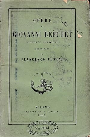 Opere di Giovanni Berchet edite e inedite