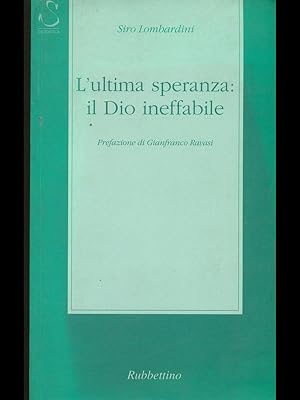 Seller image for L'ultima speranza: il Dio ineffabile for sale by Librodifaccia