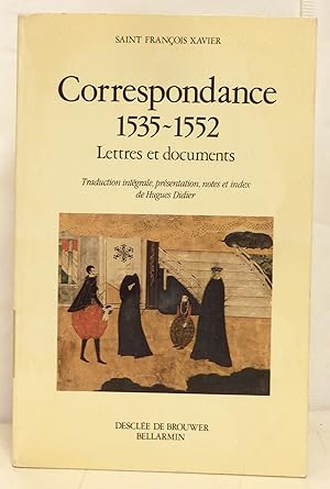 Correspondance 1535-1552. Lettres et documents. Traduction intégrale, présentation, notes et inde...