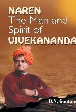 Seller image for NAREN : THE MAN AND SPIRIT OF VIVEKANANDA for sale by AHA-BUCH GmbH