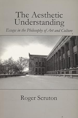 Seller image for The Aesthetic Understanding: Essays in the Philosophy of Art and Culture. for sale by Fundus-Online GbR Borkert Schwarz Zerfa