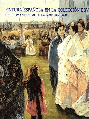Imagen del vendedor de Pintura espaola en la Coleccin BBVA, del romanticismo a la modernidad . a la venta por Librera Astarloa