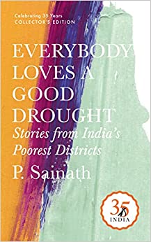 Imagen del vendedor de Penguin 35 Collectors Edition: Everybody Loves a Good Drought: Stories from India s Poorest Districts a la venta por Vedams eBooks (P) Ltd