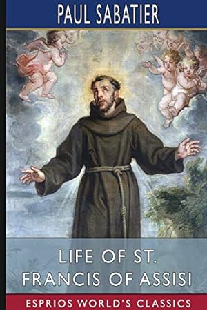 Bild des Verkufers fr Life of St. Francis of Assisi (Esprios Classics) zum Verkauf von WeBuyBooks