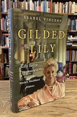 Immagine del venditore per Gilded Lily _ Luly Safra _ The Making of One of the World's Wealthiest Widows venduto da San Francisco Book Company