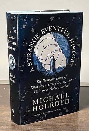 Image du vendeur pour A Strange Eventful History _ The Dramatic Lives of Ellen Terry, Henry Irving, and Their Remarkable Families mis en vente par San Francisco Book Company