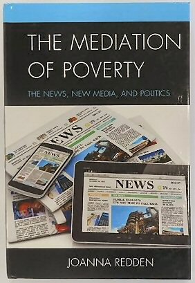 The Mediation of Poverty: The News, New Media, and Politics