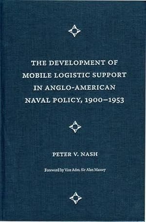 Immagine del venditore per The Development of Mobile Logistic Support in Anglo-American Naval Policy, 1900-1953 (Hardcover) venduto da Grand Eagle Retail