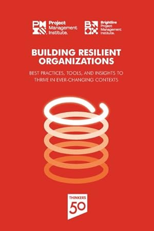 Imagen del vendedor de Building Resilient Organizations : Best Practices, Tools and Insights to Thrive in Ever-changing Contexts a la venta por GreatBookPrices